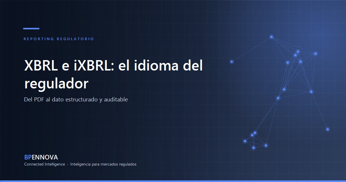 Ilustración de red de datos conectados sobre fondo azul con el título XBRL e iXBRL: el idioma del regulador