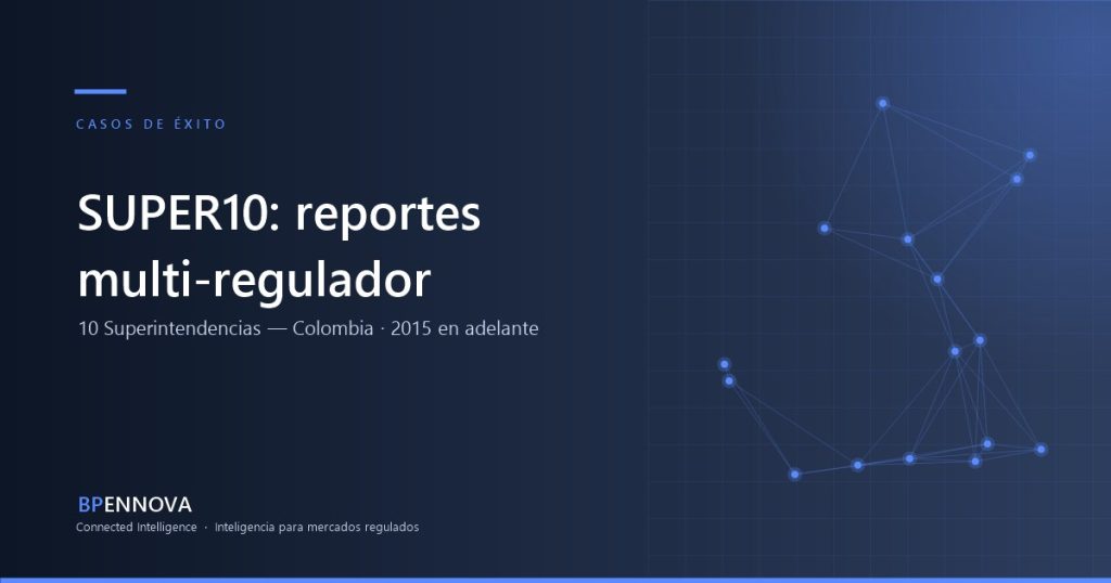 Proyecto SUPER10 — Unificación de Reportes Financieros Multi-Regulador